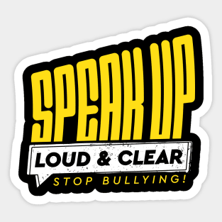 Speak Up, Loud and Clear, Stop Bullying! Sticker